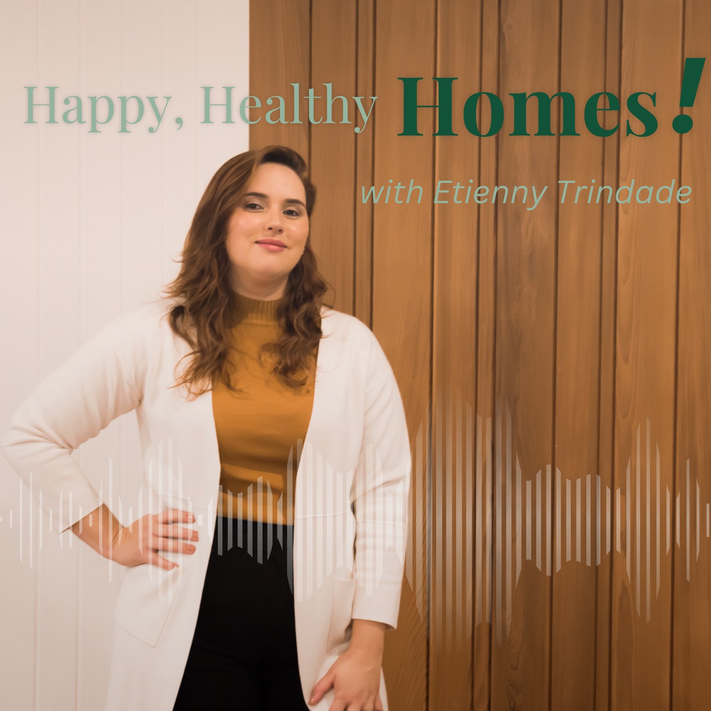 Happy Healthy Homes Podcast cover with Etienny Trindade